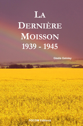 La Dernière Moisson 1939-1945